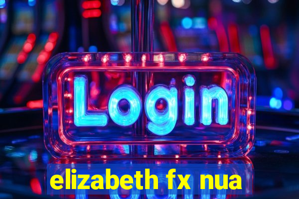 elizabeth fx nua